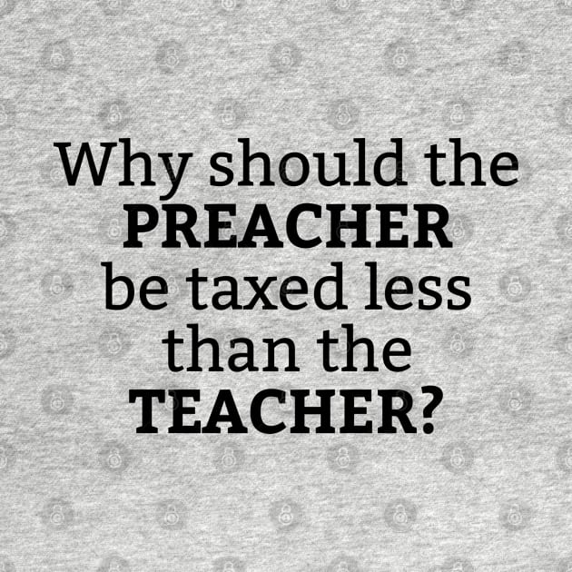 Teacher vs. Preacher Tax by Secularitee